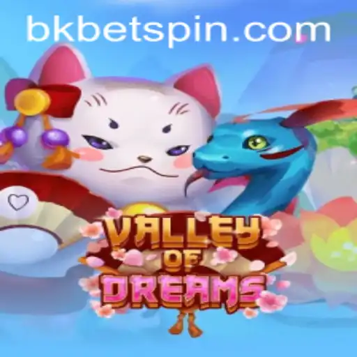 Explore the Enchanting World of ValleyofDreams with BKBet
